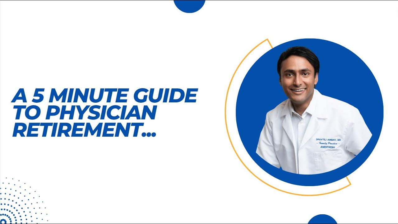 A 5 Minute Guide to Physician Retirement...No Money Talk