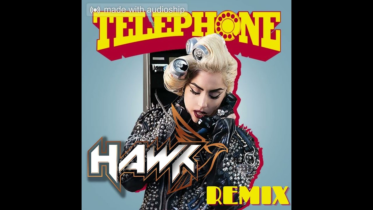 Lady Gaga - Telephone (Hawk Remix)