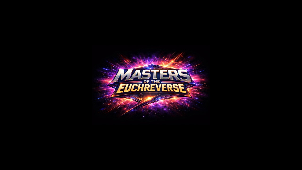 Masters of the Euchreverse (W6) - Redrum Rick POV