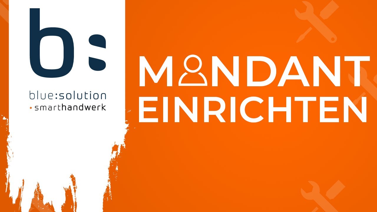 Mandant einrichten | blue:solution - smarthandwerk