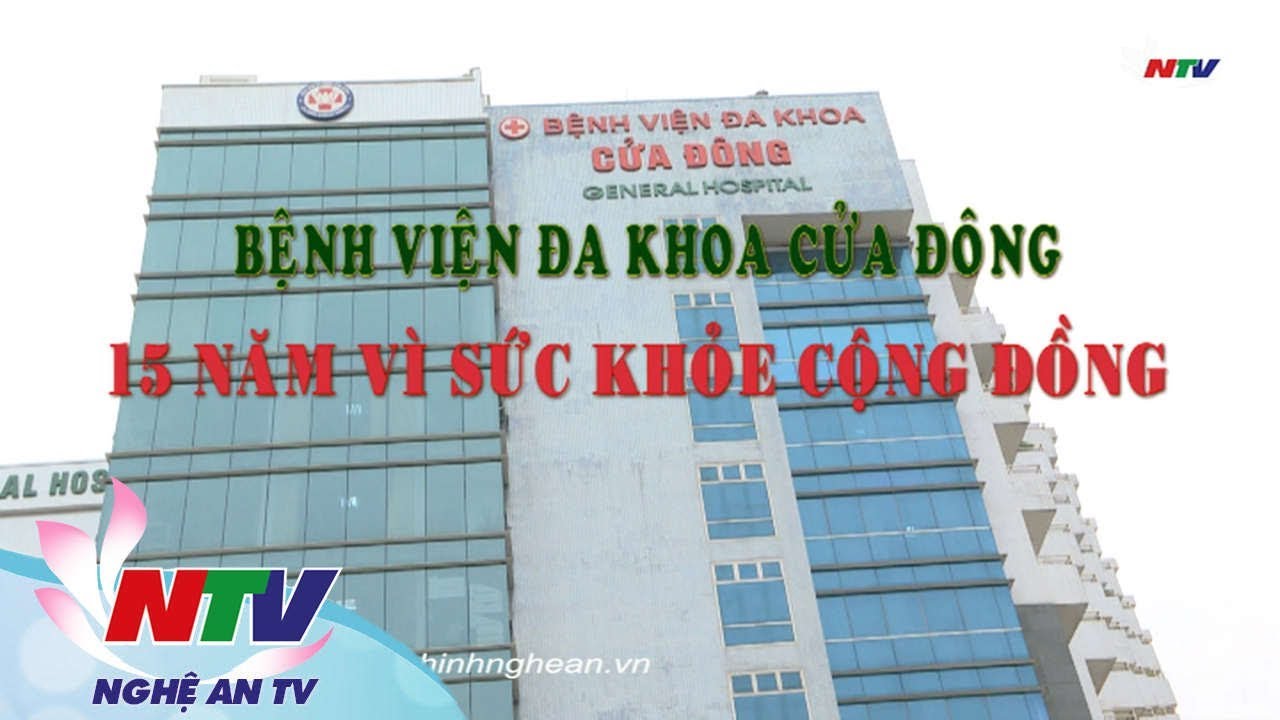 Bệnh viện đa khoa Cửa Đông: 15 năm vì sức khỏe cộng đồng