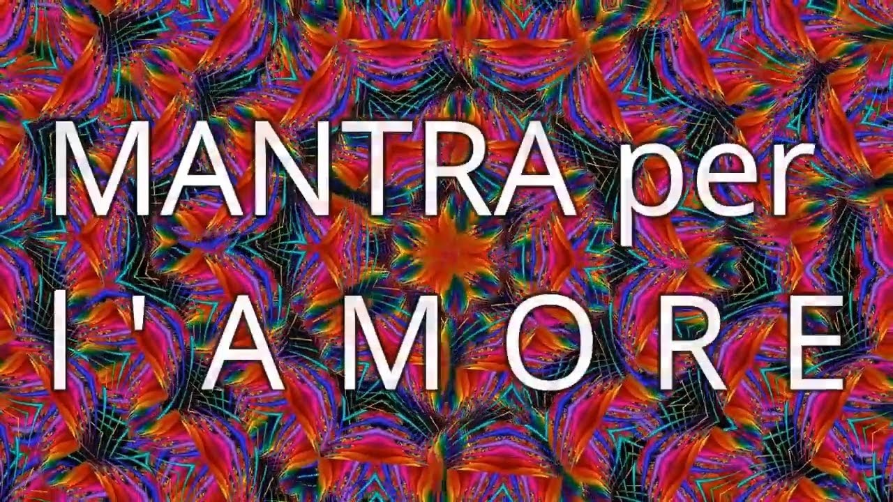 Mantra per Attrarre l'AMORE ! Trova la tua anima gemella