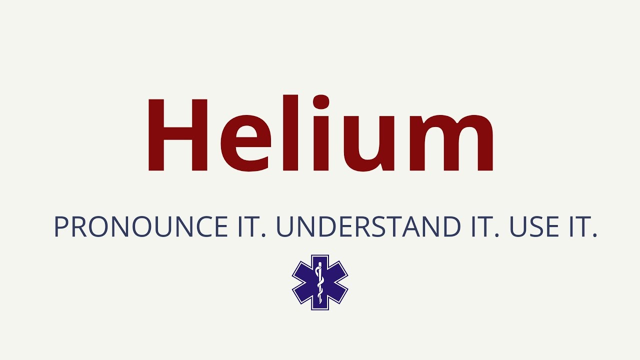 How to Pronounce Helium | Helium Pronunciation | Medical Terms