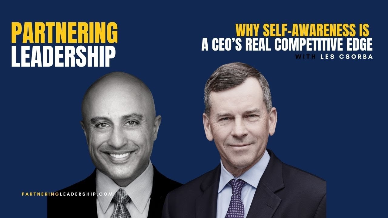 Why Self-Awareness Is a CEO’s Real Competitive Edge | Leadership Lessons from Les Csorba