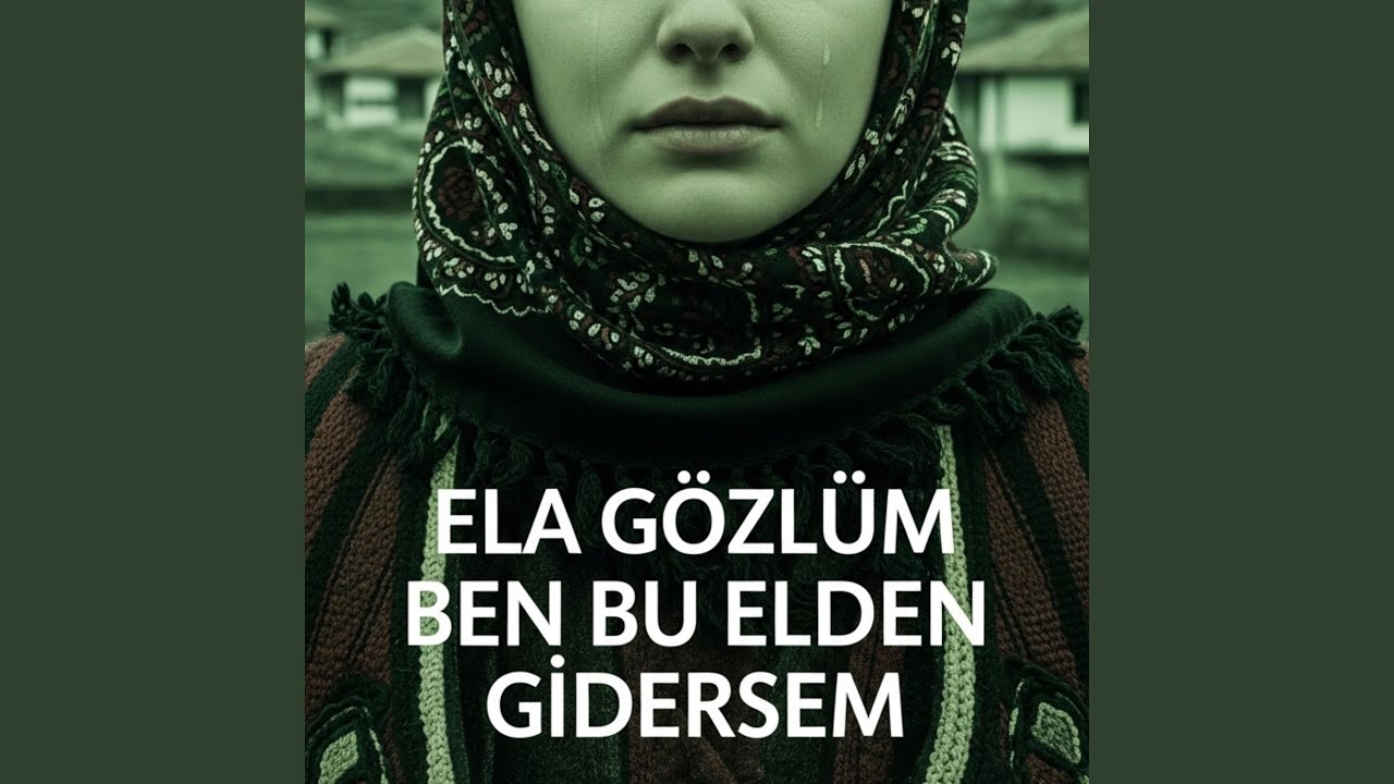 Ela Gözlüm Ben Bu Elden Gidersem (Official Audio