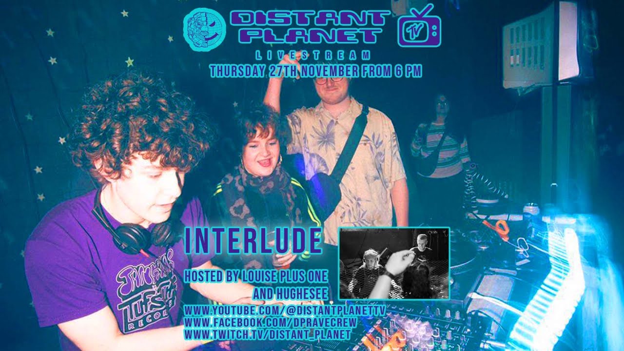 Distant Planet TV LIVE W/ Interlude (Ell Rodin, Spooks & Rubix)