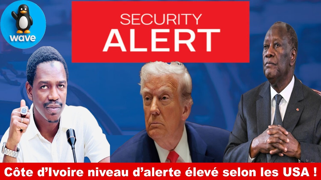 Côte d’Ivoire niveau d’alerte élevé selon les USA ! Analyse et info