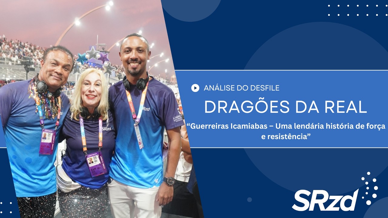Drag&otilde;es da Real &ndash; An&aacute;lise desfiles Grupo Especial Carnaval 2026