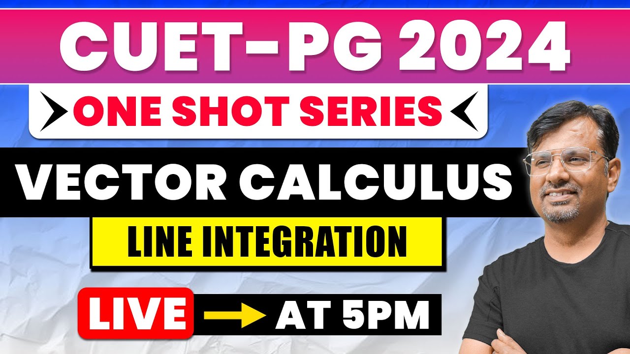 Vector Calculus | One Shot Series for CUET PG 2024 | Line Integration By GP Sir