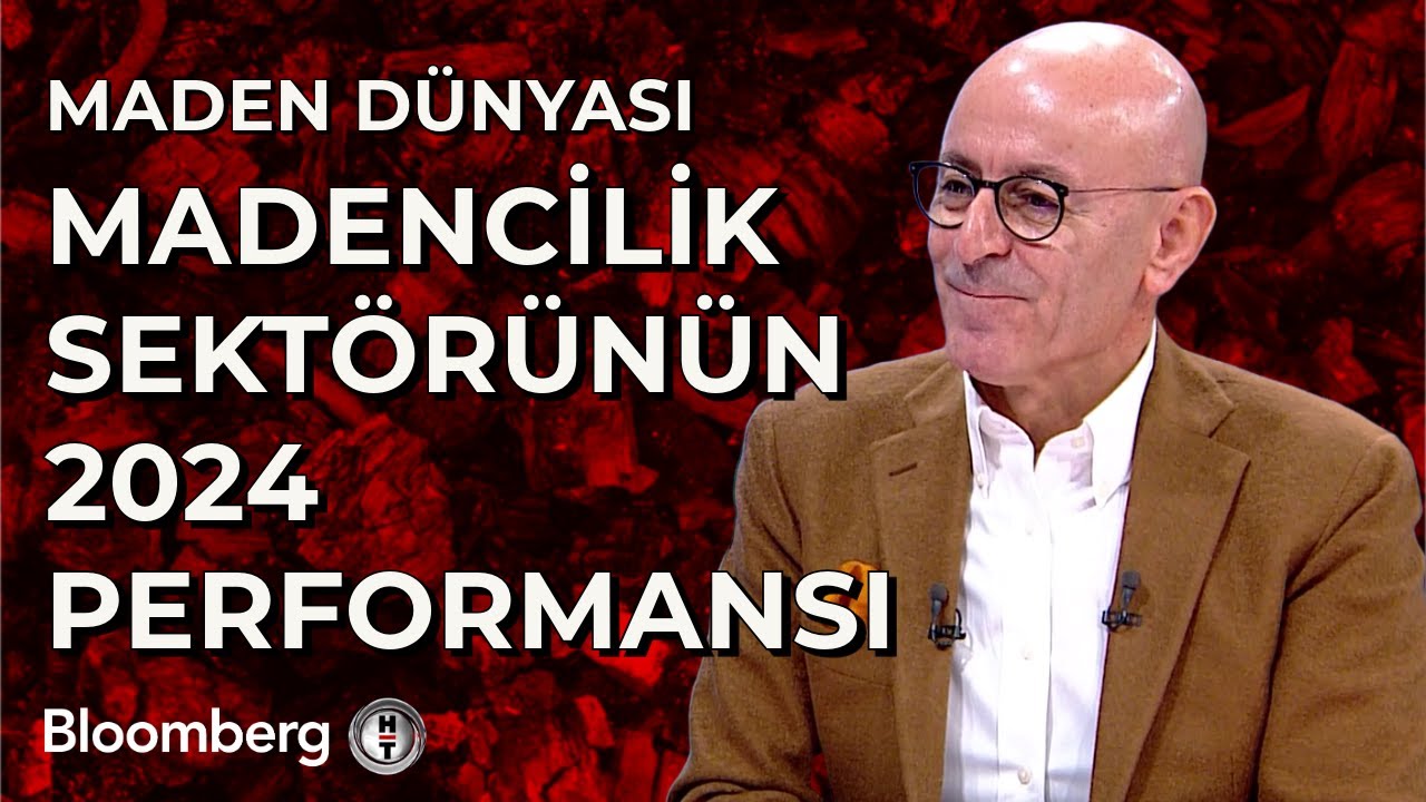 Maden Dünyası - Madencilik Sektörünün 2024 Performansı | 4 Şubat 2025