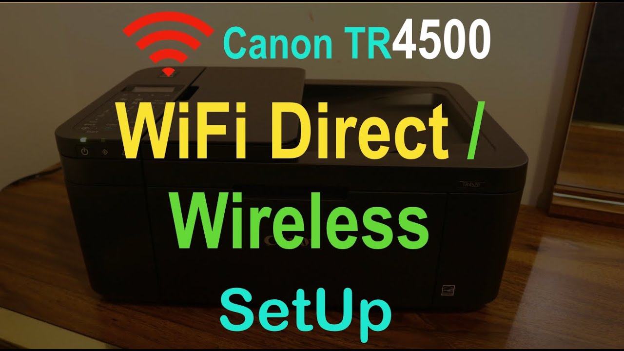Canon Pixma TR4500 Wi-Fi Direct SetUp, Wireless SetUp !!