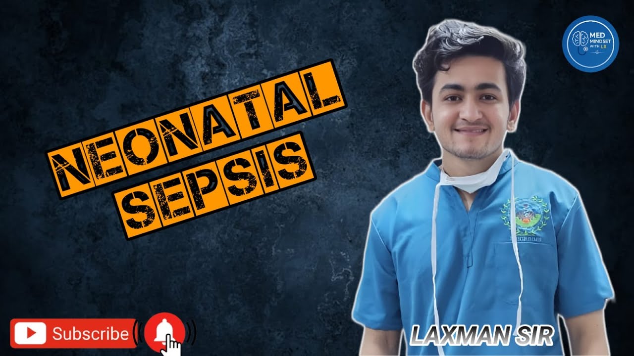 Neonatal Sepsis Complete Class | Types, Risk Factors, Diagnosis & Trt + MCQs | Laxman Sir AIR-03