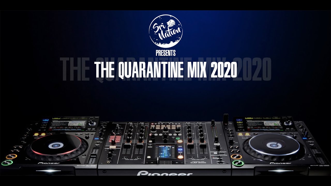 Sri Nation Presents - The Quarantine Mix 2020 (Mixed By Jizzy)