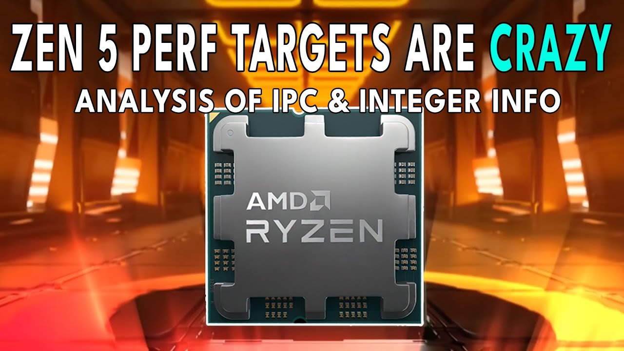 ZEN 5 Performance Targets Are CRAZY - Analysis of IPC & Integer Info