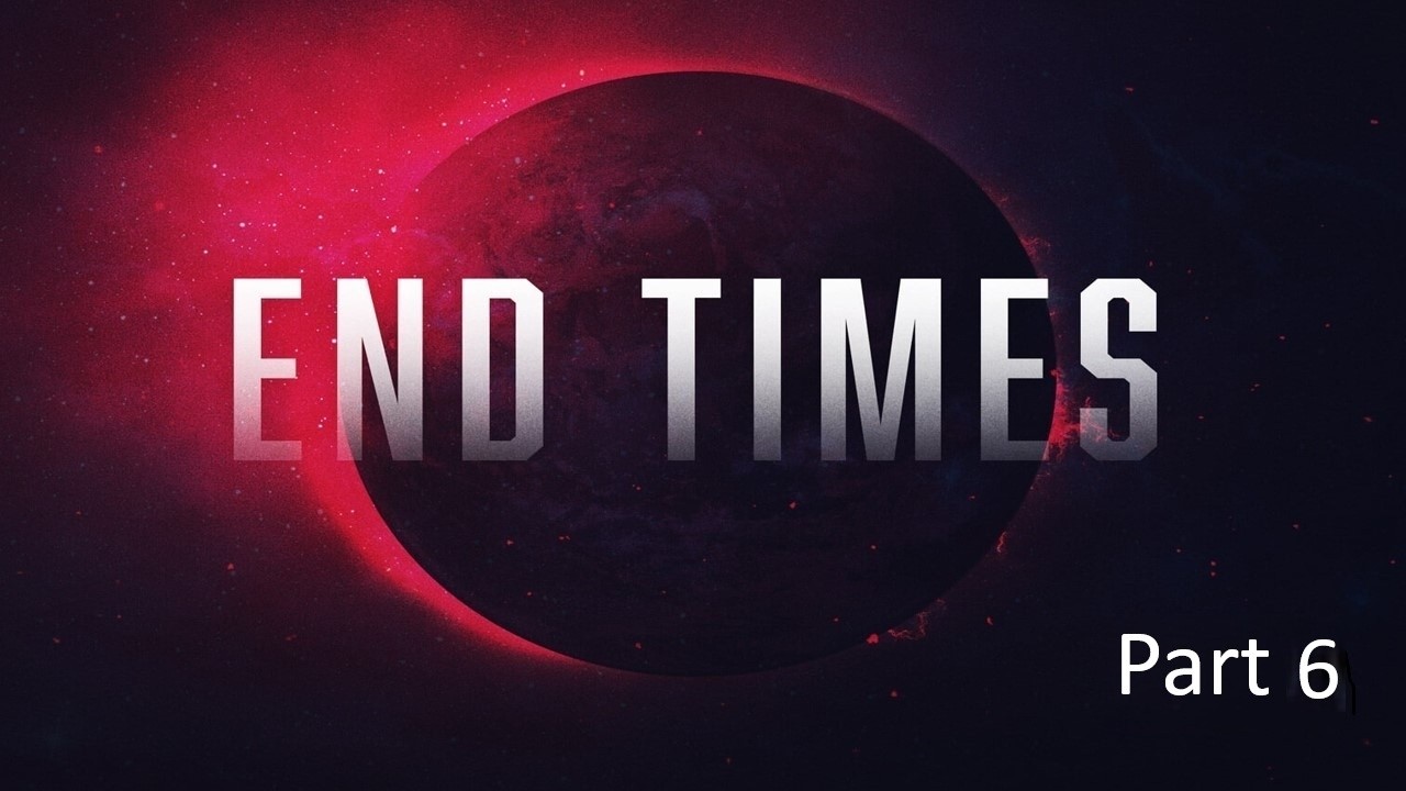 End Times Part 6 (The Rise of the Anti-Christ pt. 1)