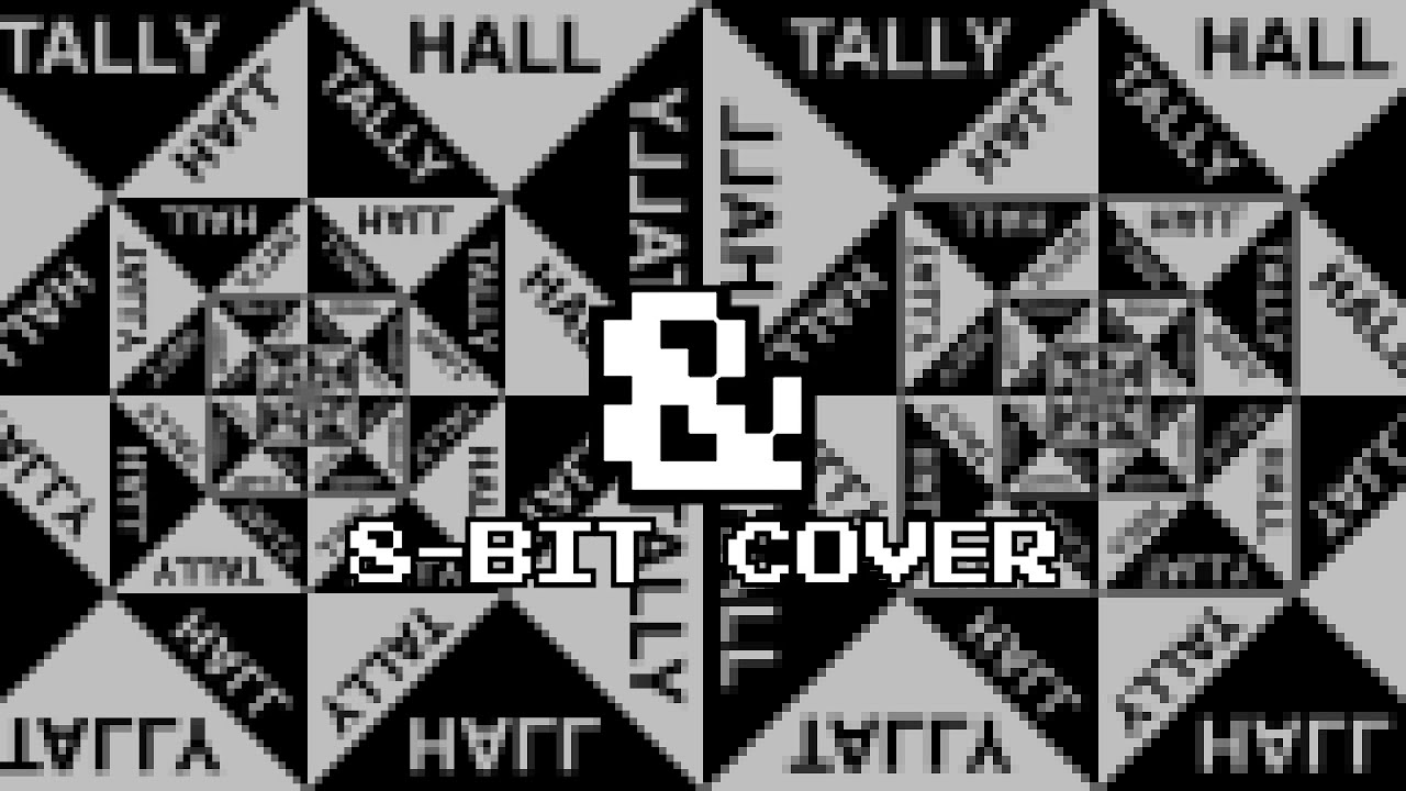 Tally Hall - & [8-BIT COVER]