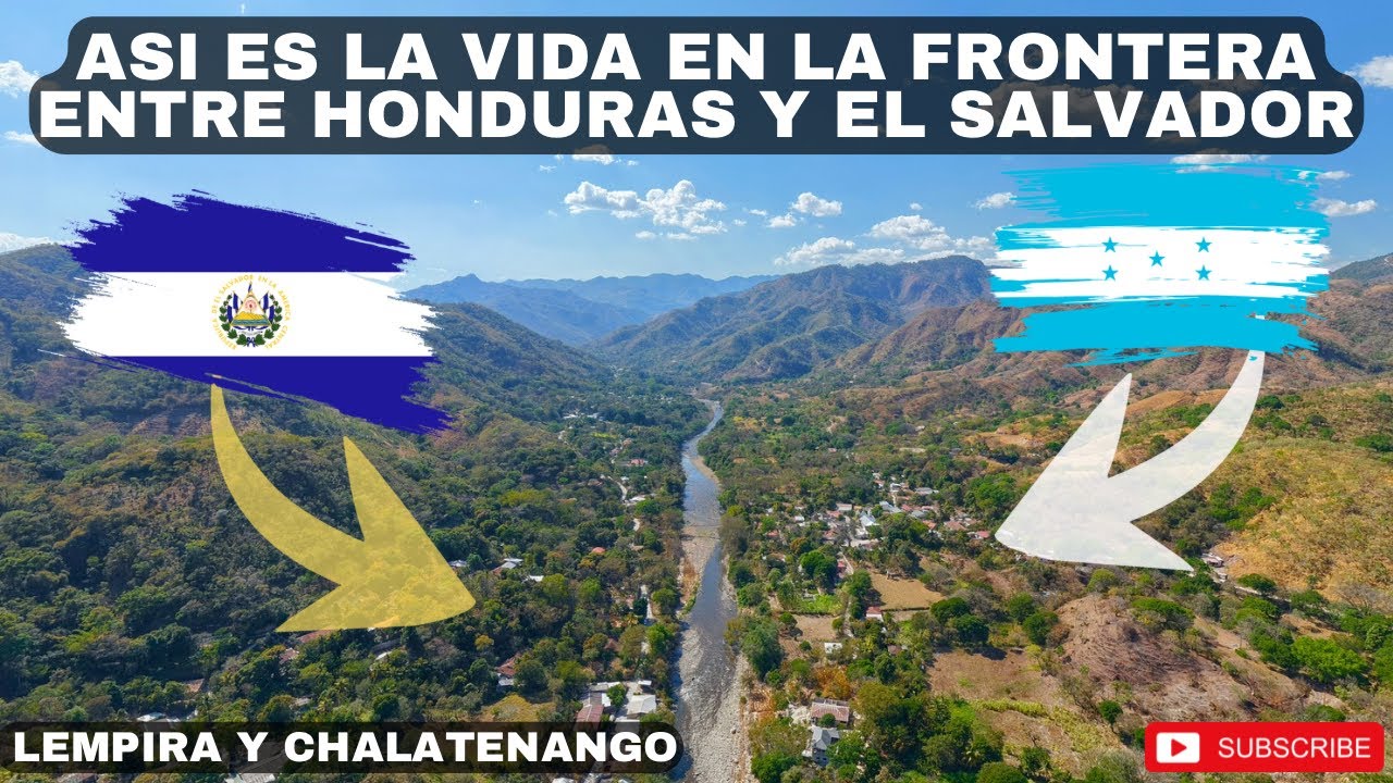 Así es LA VIDA ENTRE HONDURAS Y EL SALVADOR / Olosingo Lempira y Petapas  Chalatenango 🇭🇳😱🇸🇻