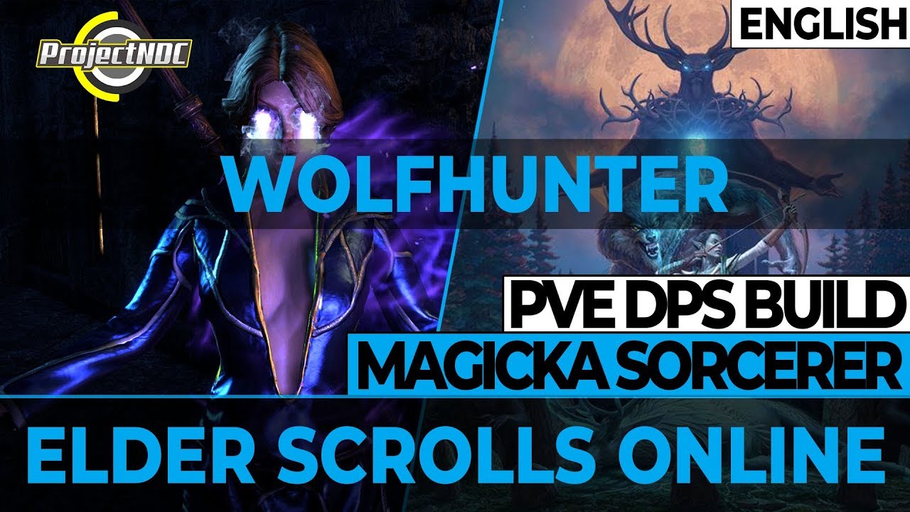 ESO - Magicka Sorcerer PVE DPS Build Update for Wolfhunter (English)