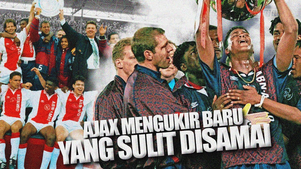 Mengingat Keajaiban Ajax Raih Double Invincible Di Liga Dan Liga Champions