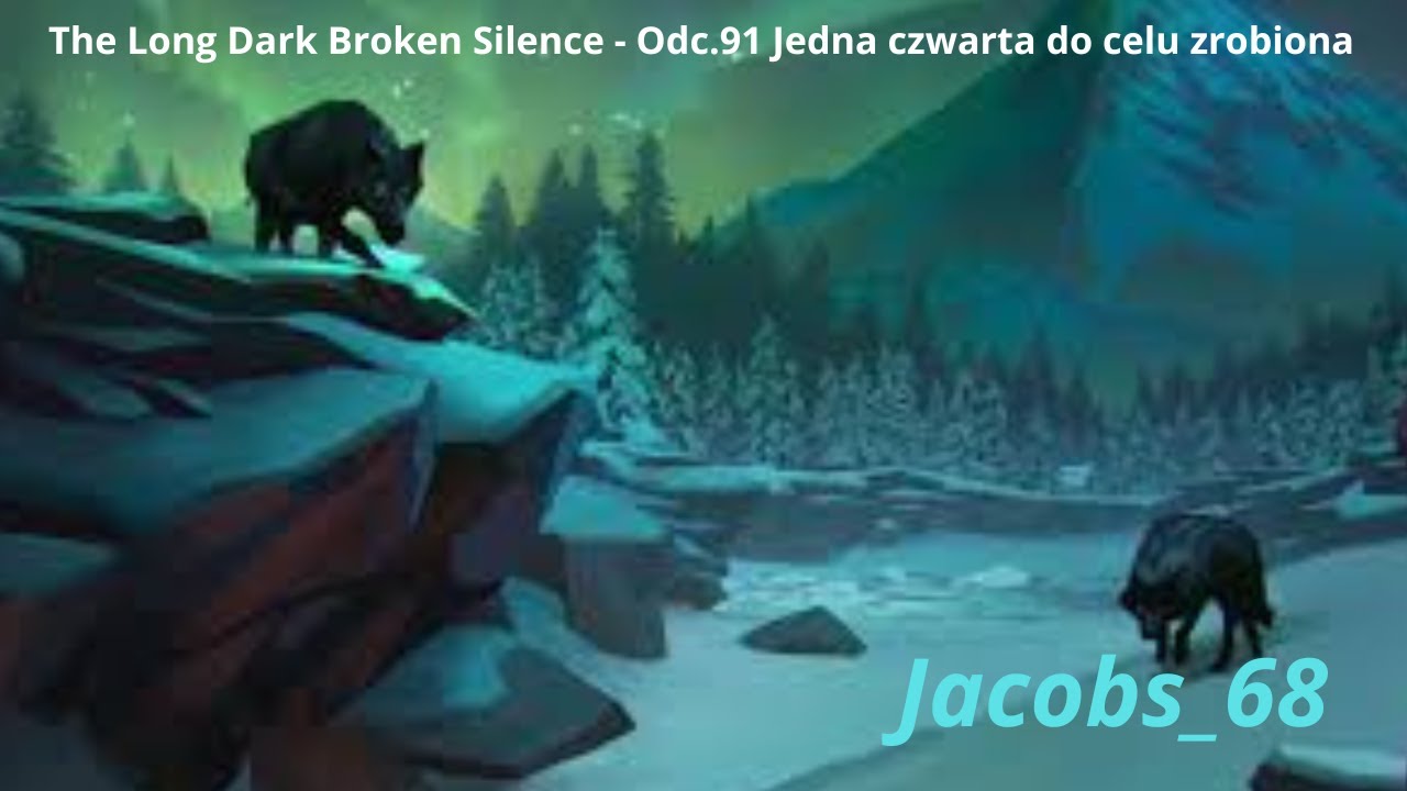 The Long Dark Broken Silence - Ep.91 One Quarter Done