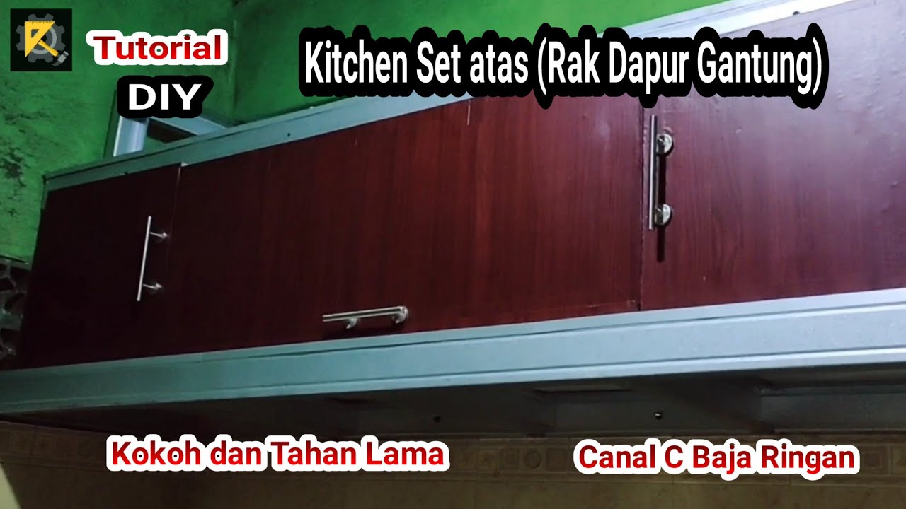DIY - Kitchen Set atas (Rak Gantung) Dapur dari Canal C Baja Ringan
