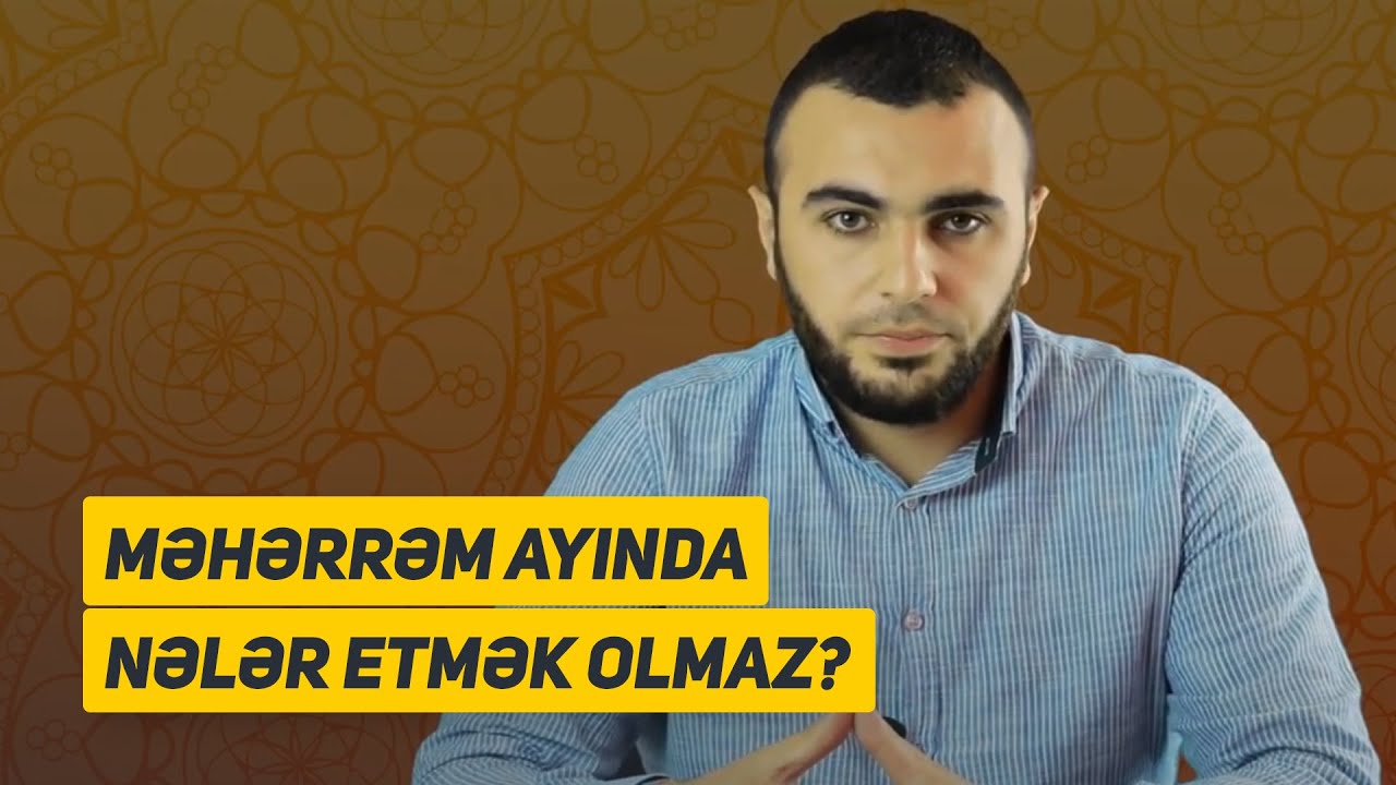 Məhərrəm ayı nədir? Haram ay nə deməkdir? Məhərrəm ayında nə etmək olmaz? - Ömər Mənsuroğlu