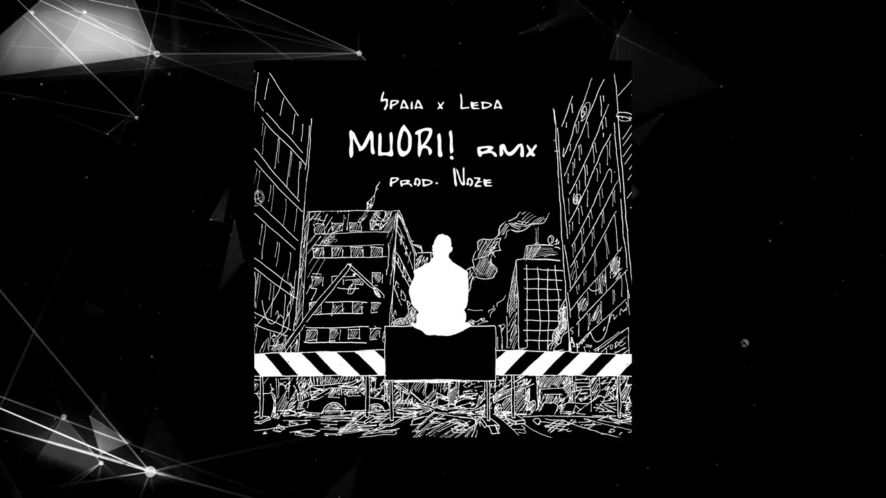 SPAIA X LEDA - MUORI! (PROD. NOZE)