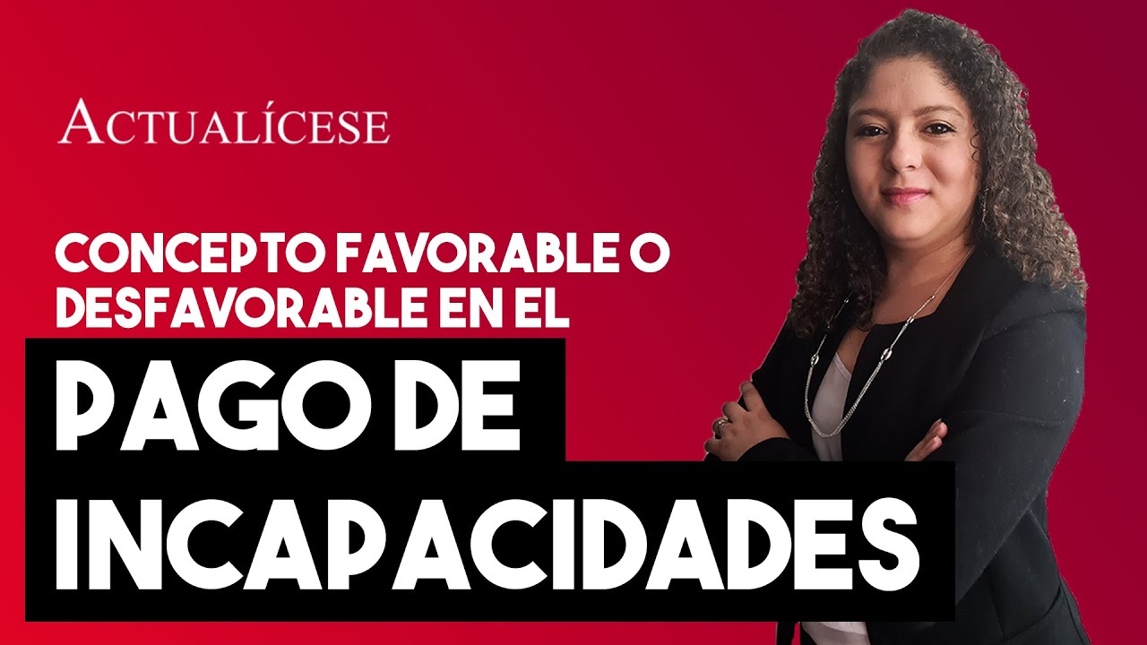 Concepto favorable o desfavorable de rehabilitación en el pago de incapacidades médicas