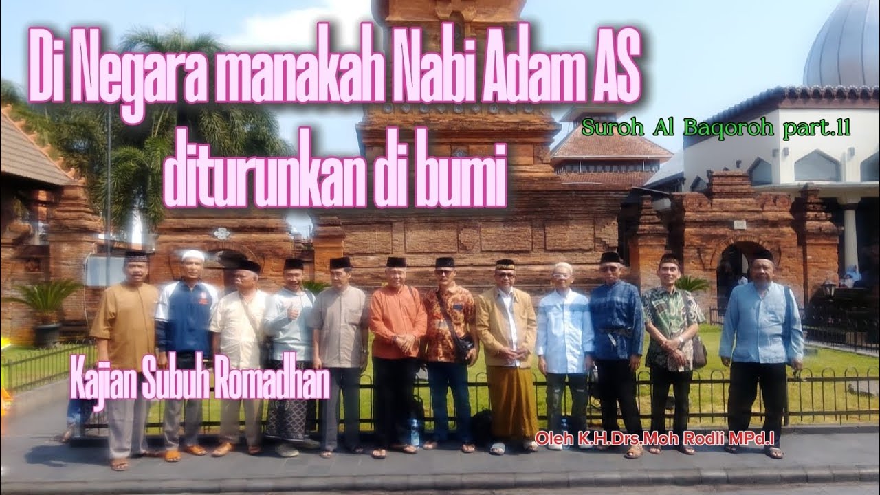 Di Negara manakah Nabi Adam AS diturunkan di bumi kajian Subuh oleh K.H.Drs.Moh Rodli MPd.I.