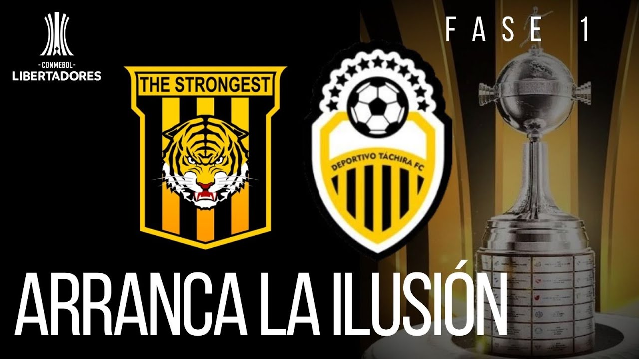 THE STRONGEST VS DEPORTIVO TÁCHIRA FASE 1 COPA LIBERTADORES 2026 - previa y análisis