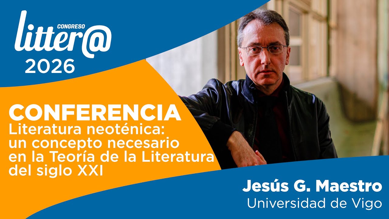 Literatura neoténica: un concepto necesario en la Teoría de la Literatura del siglo XXI