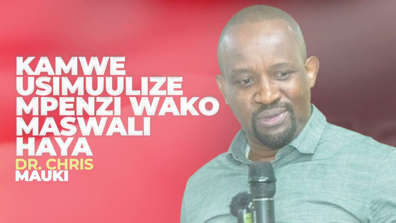 DAILY TALK : KAMWE USIMUULIZE MPENZI WAKO MASWALI HAYA - DR. CHRIS MAUKI