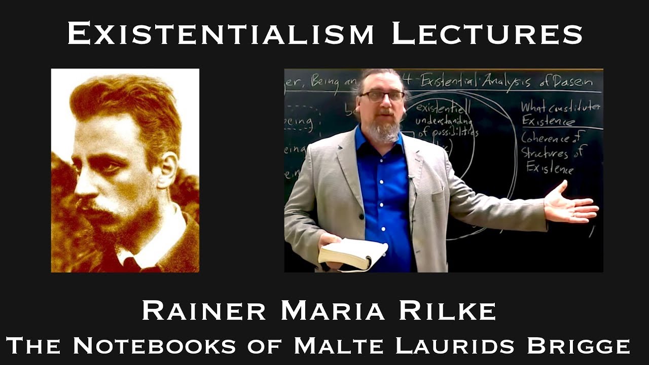 Rainer Maria Rilke | The Notebooks of Malte Laurids Brigge | Existentialist Philosophy & Literature