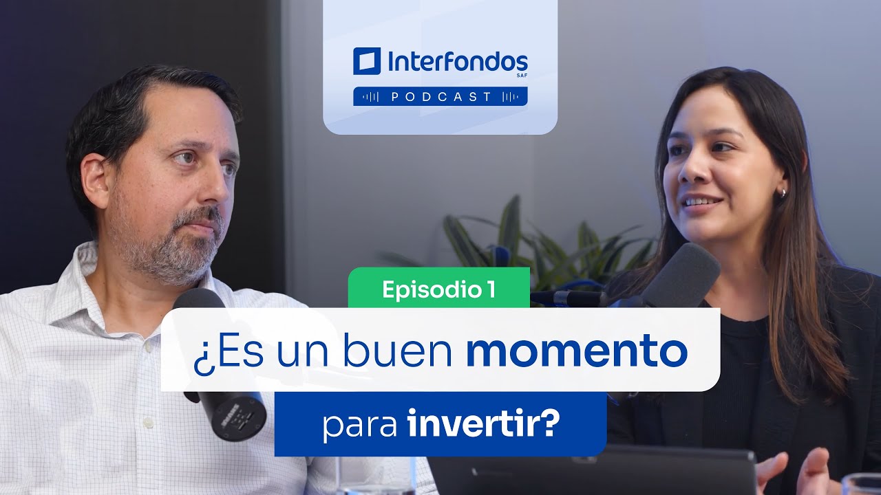 Ep. 1 | ¿Es un buen momento para invertir?
