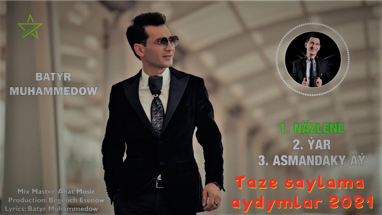 Batyr Muhammedow - Taze Aydymlary | 2021 #TOP10 (Nazlene, Yar, Asmandaky Ay)