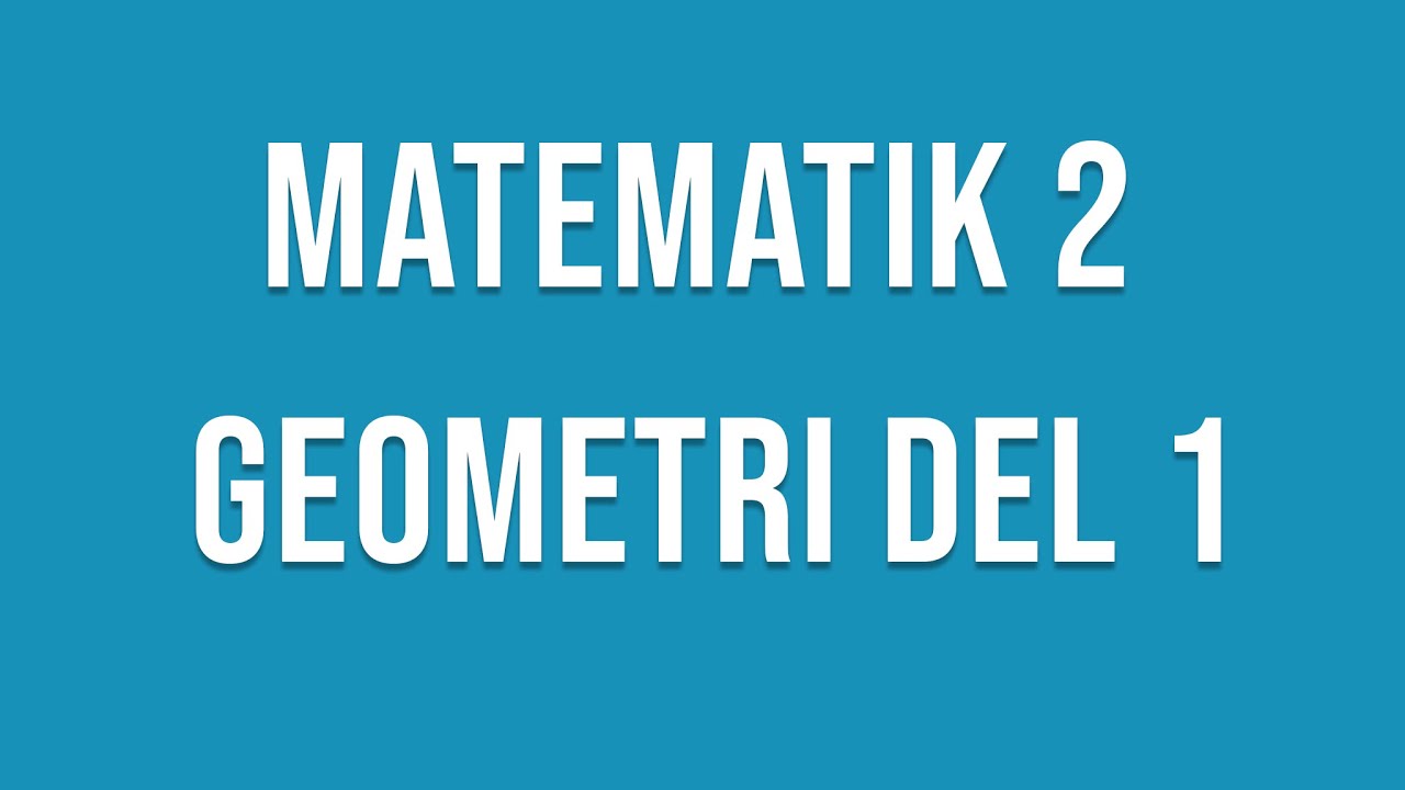 Matematik 2c - Geometri del I