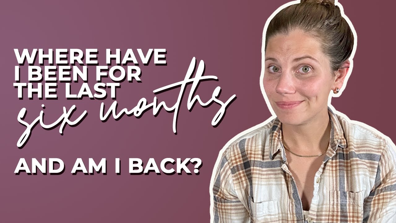 Six Month Update (I'm back baybee)