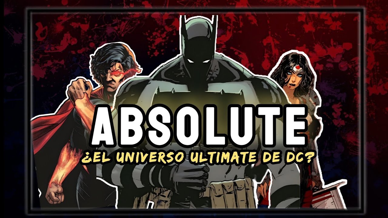 ABSOLUTE UNIVERSE: &iquest;El Ultimate DC? | TODO sobre el NUEVO REINICIO de DC comics