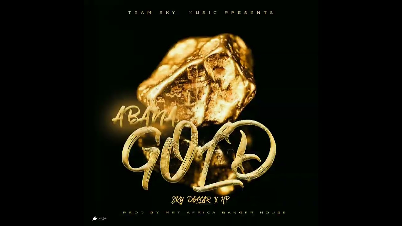 Sky Dollar X Hp _Abana Gold _Mp3 Official