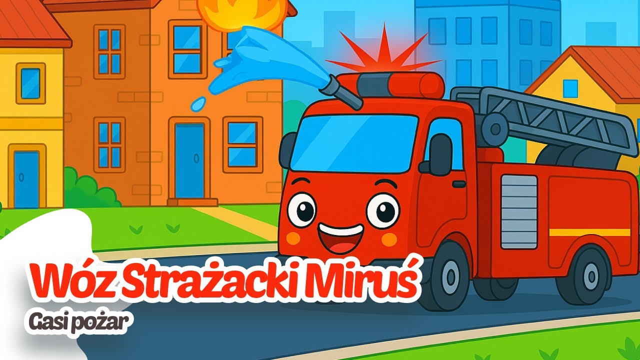 🚒 W&oacute;z Strażacki Miruś &ndash; Gasi pożar 🔥 | Piosenka dla dzieci 👶🎶