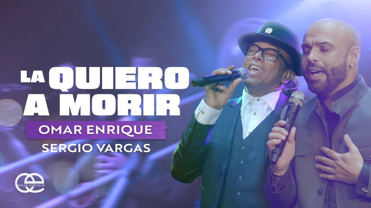 La Quiero A Morir, Omar Enrique, Sergio Vargas - Video Oficial