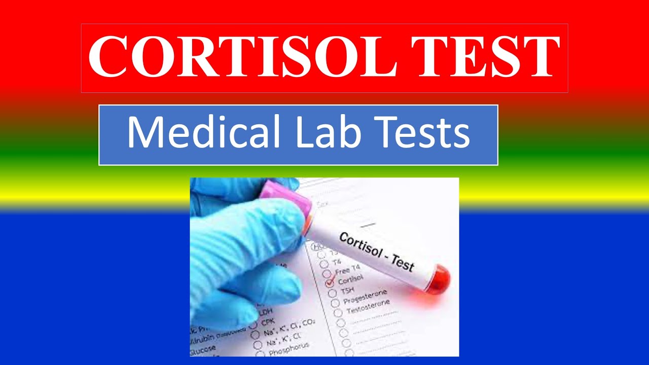CORTISOL TEST -   Medical  Lab Tests -  What is ? , Uses , Need , Preparation , Results