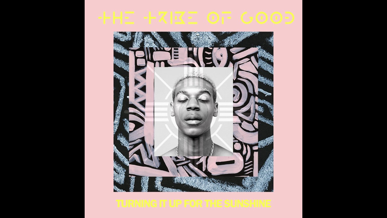 The Tribe Of Good - Turning It Up For The Sunshine (Friend Within Remix)