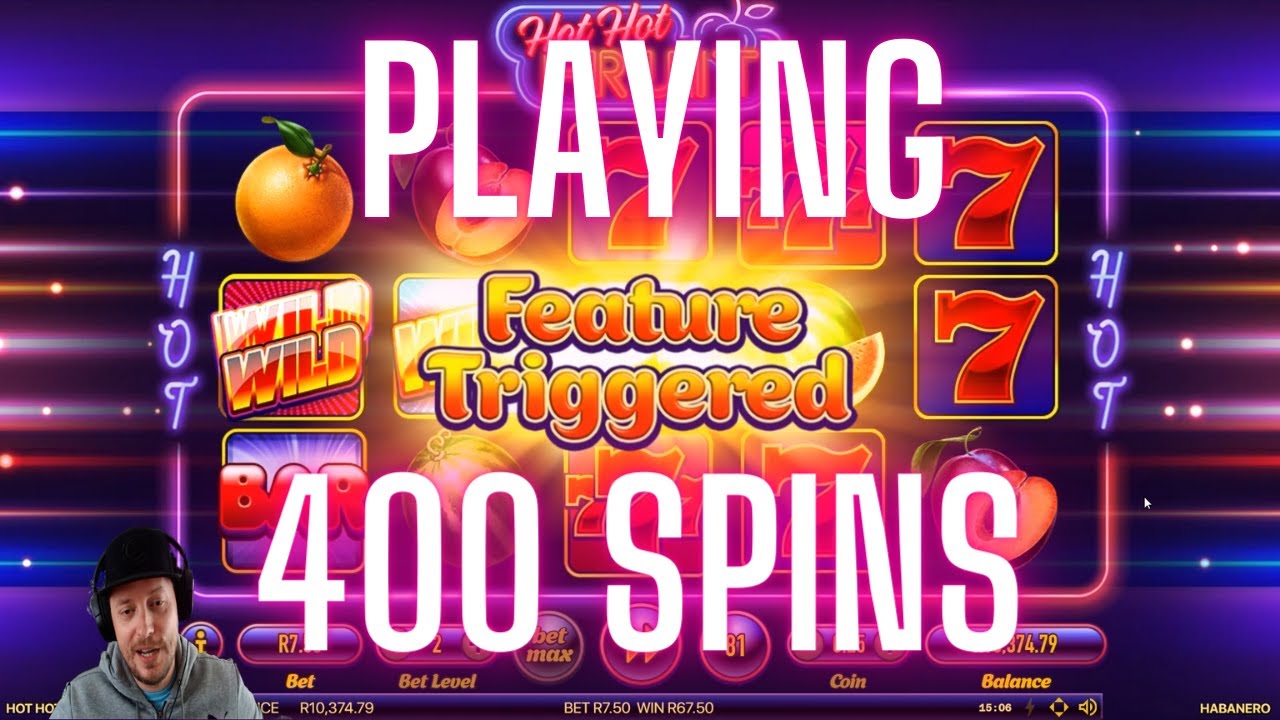 Playing 400 Spins on Hot Hot Fruit - Spina Zonke