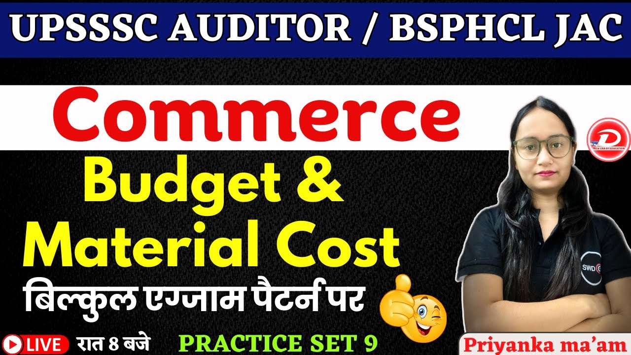 UPSSSC AUDITOR & AA | BSPHCL JAC | Budget & Material Cost | Commerce | Set 9 | BY PRIYANKA MA'AM