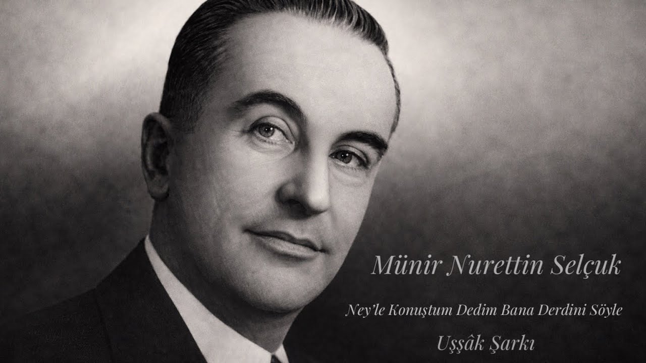 Münir Nurettin Selçuk - Ney’le Konuştum Dedim Bana Derdini Söyle