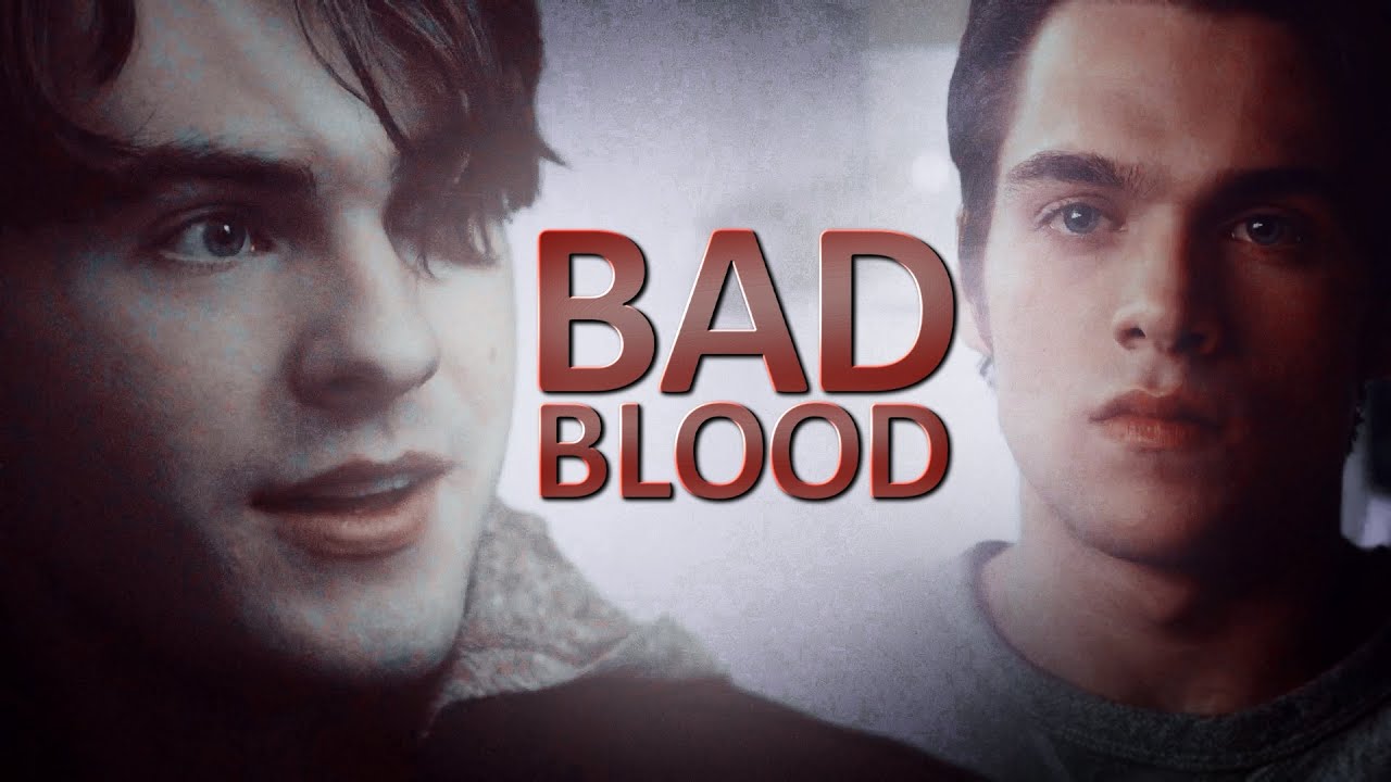 Theo & Liam | Bad Blood