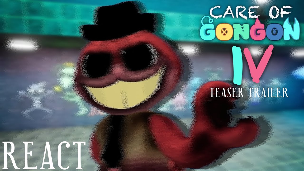 React-care of gongon 4:teaser trailer 