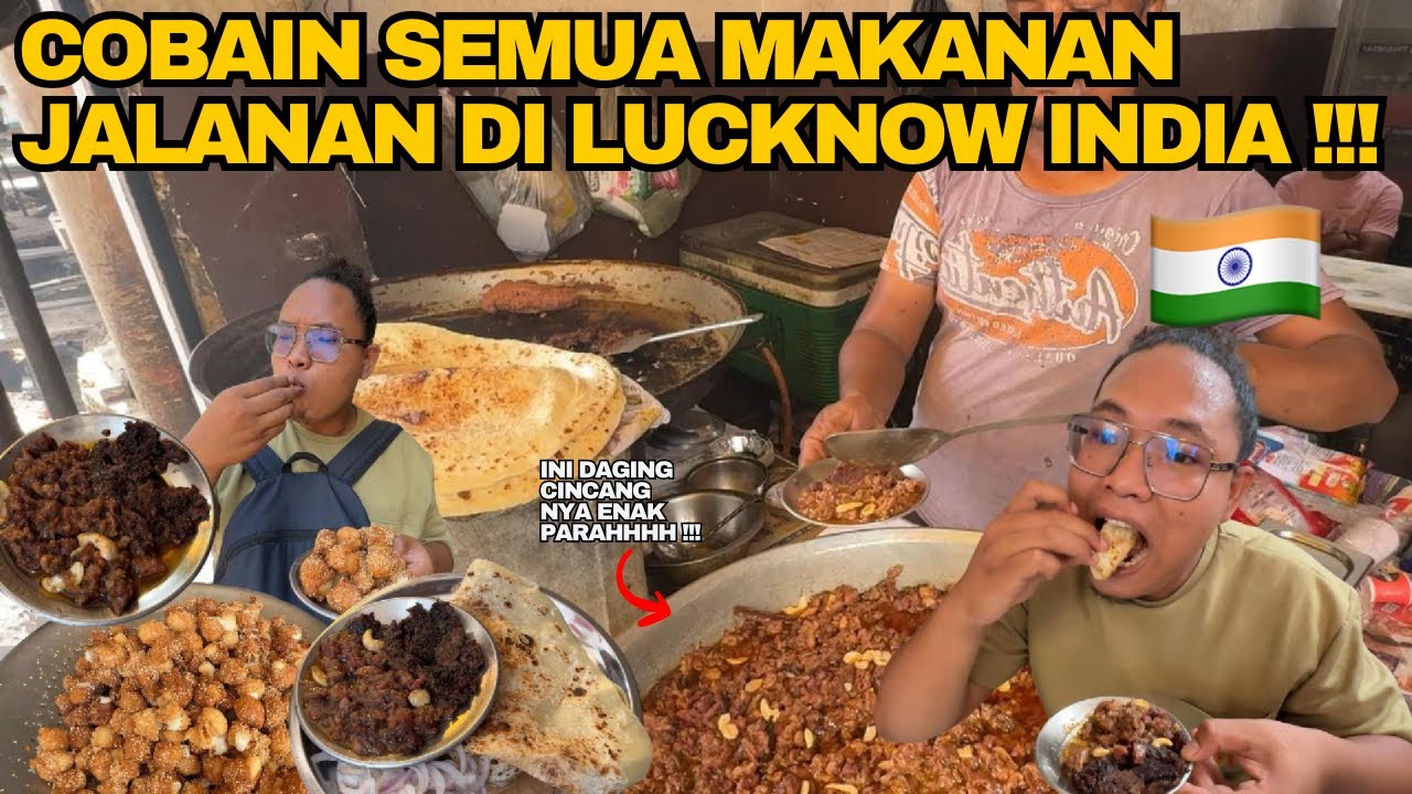COBAIN SEMUA MAKANAN UNIK DI DAERAH MAYORITAS SYIAH‼️KOTA LUCKNOW INDIA 🇮🇳 ‼️TERNYATA BEGINI YA ‼️