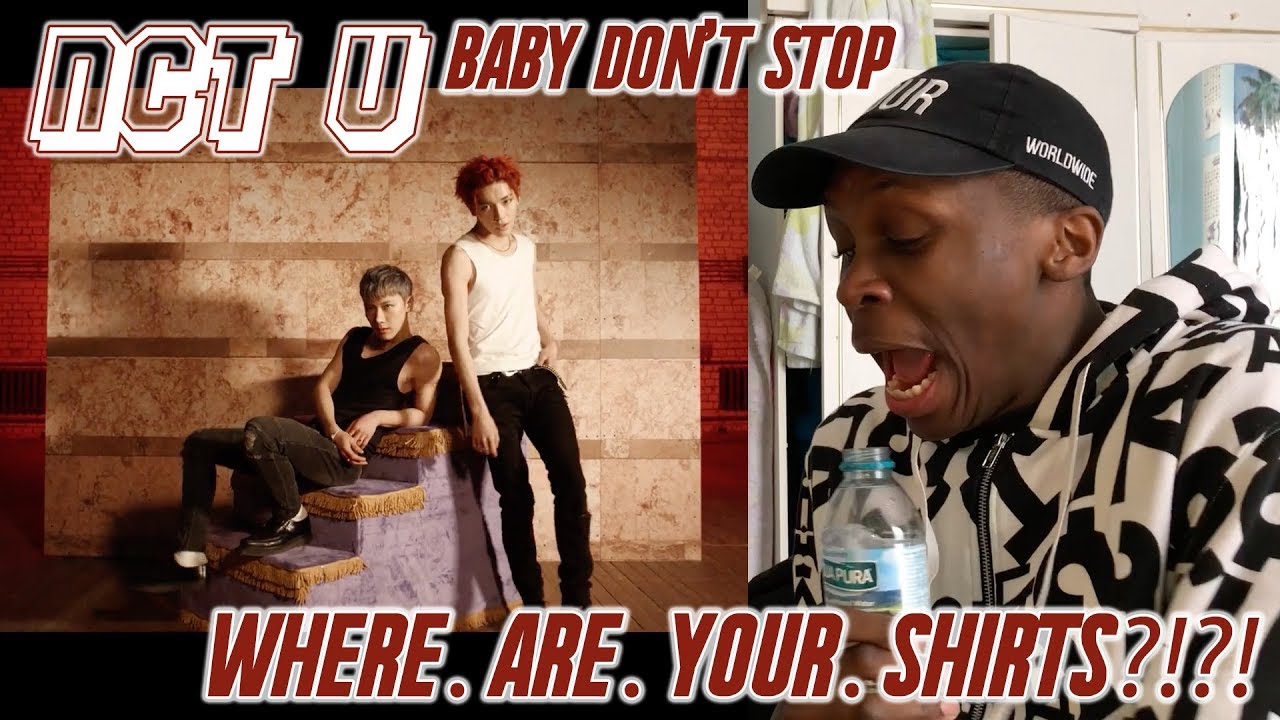 NCT U - Baby Don't Stop MV REACTION: SPILT MY WATER PT.19/I SEE TIG OL' BITTIES!!! 😳😱🙈